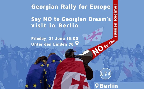 უთხარი არა "ქართული ოცნების" ვიზიტს ბერლინში! - აქტივისტები ბერლინში, 21 ივნისს, 15:00 საათზე აქციას გამართავენ